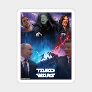 The T.A.R.D WARS have STARTED! Magnet