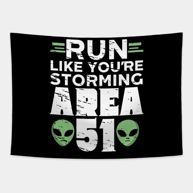 Run Like You're Storming Area 51 Tapestry by Eugenex