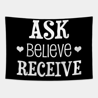 Ask, believe, receive - manifesting design Tapestry