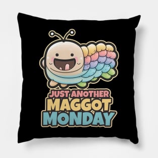 Just Another Maggot Monday Pillow