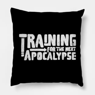 training for the next apocalypse white Pillow