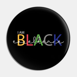 I am black excellence Pin