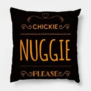 Chickie nuggies Please Pillow