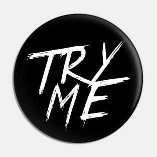 TRY ME | QUOTE | GRAFITTI STYLE Pin