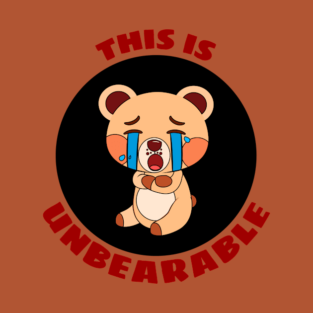 This Is Unbearable | Bear Pun by Allthingspunny