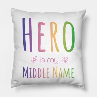 Hero is my Middle Name Pillow