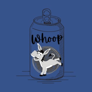 Open A Can Of Whoop Ass T-Shirts T-Shirt