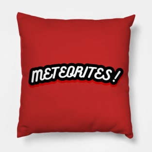 Meteorite Collector "Meteorites!" Meteorite Pillow