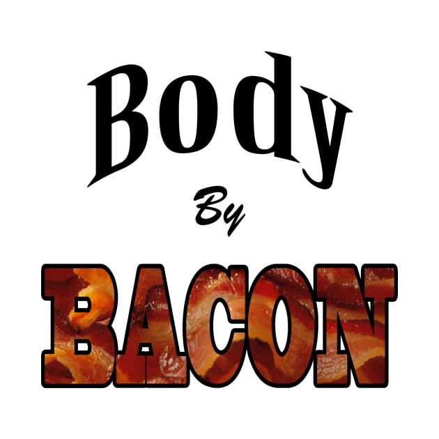 Body By BACON! by spanglerart