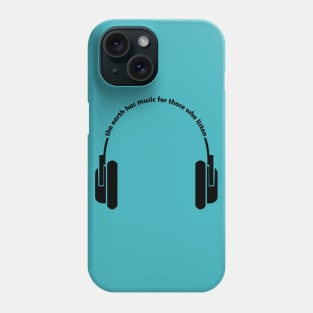 The earth has music for those who listen Phone Case