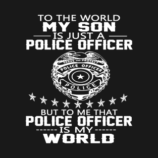 Father (2) MY SON IS POLICE OFFICER T-Shirt