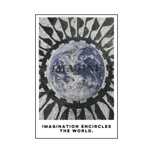 Imagination encircles the world. T-Shirt