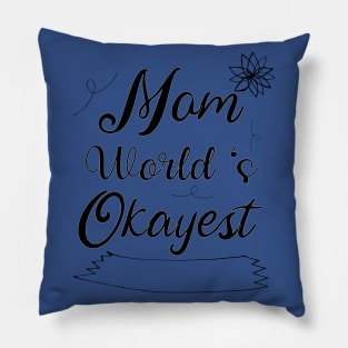 mom World s okayest Pillow