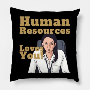 Human Resources Loves You! - Female Pillow