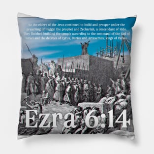 Ezra 6:14 Pillow