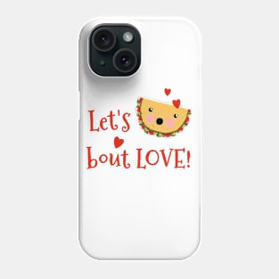 Let's Taco Bout Love Phone Case