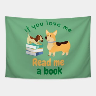 If You Love Me Read Me a Book with Dogs Tapestry