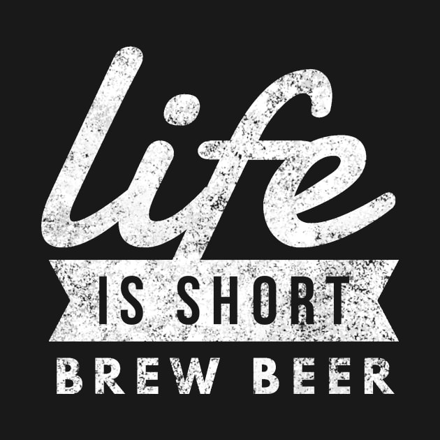 Life is Short Brew Beer by twizzler3b