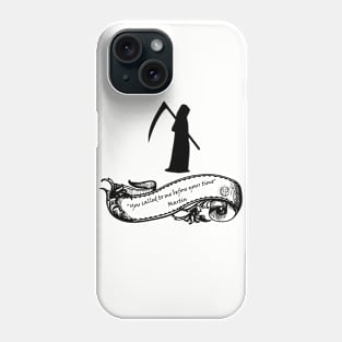 You called to me Phone Case