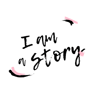 I am a Story T-Shirt