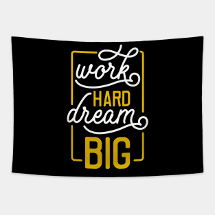 Work hard dream big Tapestry