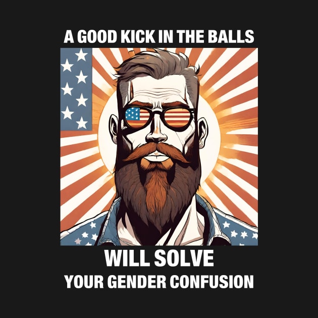 A Good Kick In The Balls Will Solve Your Gender Confusion by Pikalaolamotor