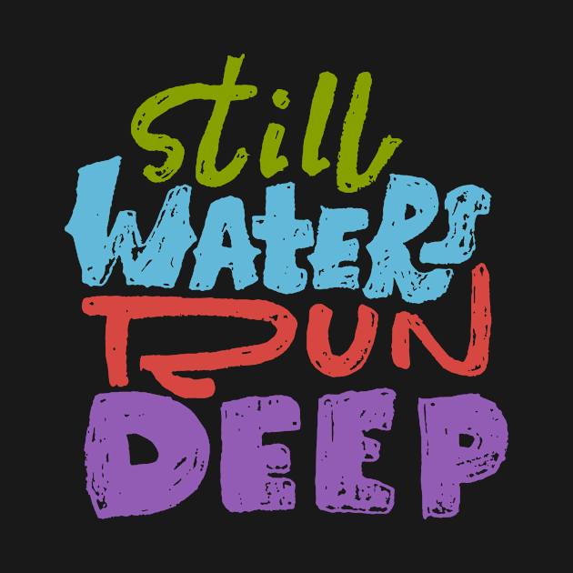 still waters run deep by Supertrooper