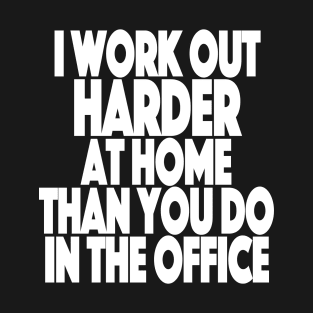 Working Out From Home Funny Workout At Home T-Shirt