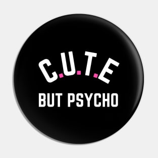 Cute But Psycho Pin