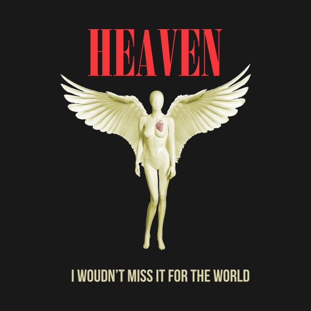 Heaven, I wouldn't miss it for the world, rock band parody with red text and angel by Selah Shop