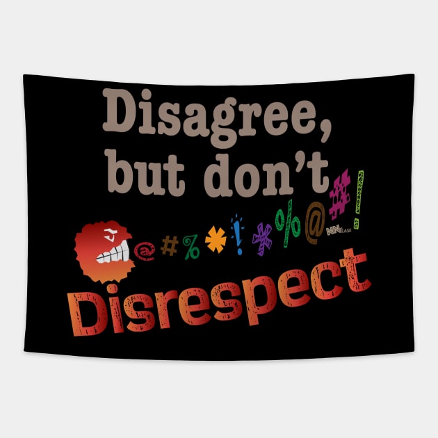 Disagree Tapestry by NN Tease