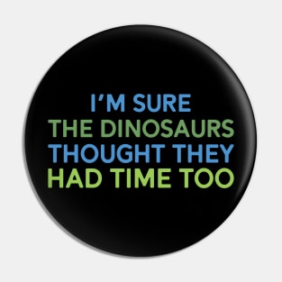 Funny Dinosaur Earth Day Climate Change Global Warming Save The Oceans Earth Planet Pin