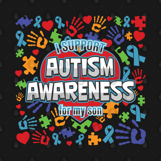 I Support Autism Awareness For My Son by RadStar