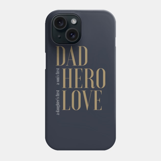 DAD - Hero and Love Phone Case by quotysalad