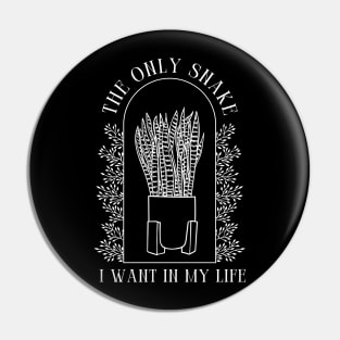 Only Snake I Want - Snake Plants Pin