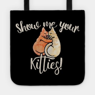 Show me your kitties Tote