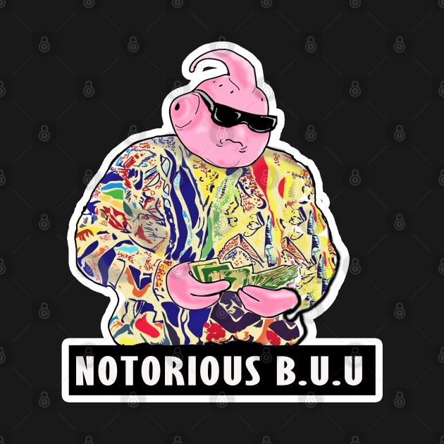 Notorious B.U.U by H.M.I Designz