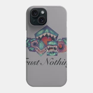 Trust Nothing Phone Case