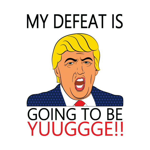 MY DEFEAT IS GOING TO BE YUUGGGE!! by truthtopower