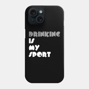 Drinking Is My Sport Typography White Design Phone Case