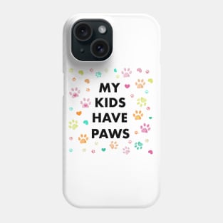 My kids have paws Phone Case