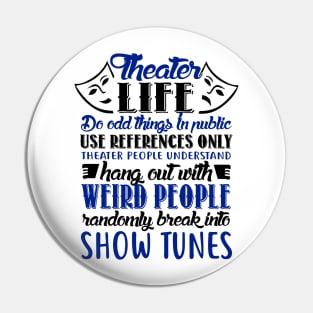 Theater Life Funny Pin