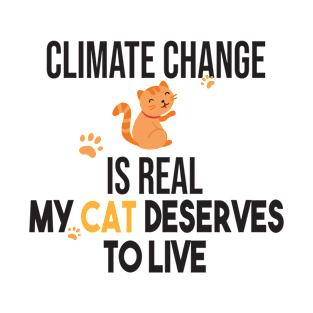 Climate Change Is Real, Save The Planet And My Cat T-Shirt