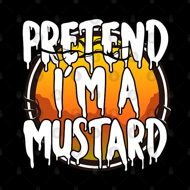 Pretend I'm A Mustard Funny Lazy Halloween Costume Last Minute Halloween Costume Halloween 2021 Gift by dianoo