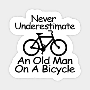 never understimate an oldman on a bicycle black Magnet