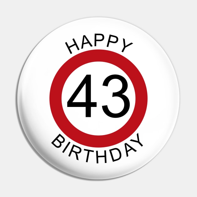 Happy Birthday 43 Verkehrsschild Geburtstag Pin by ShirtyLife