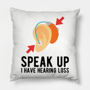 speak up i have hearing loss deaf  hearing asl  audio  impaired  sign   aid  lipread  deafness   bsl  disability communication Pillow