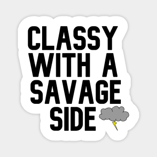 Classy With A Savage Side - Funny Saying Gift, Best Gift Idea For Friends, Classy Girls, Vintage Retro Magnet