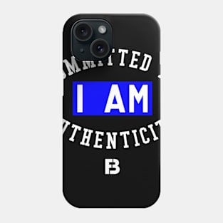 I Am Committed To Authenticity Phone Case