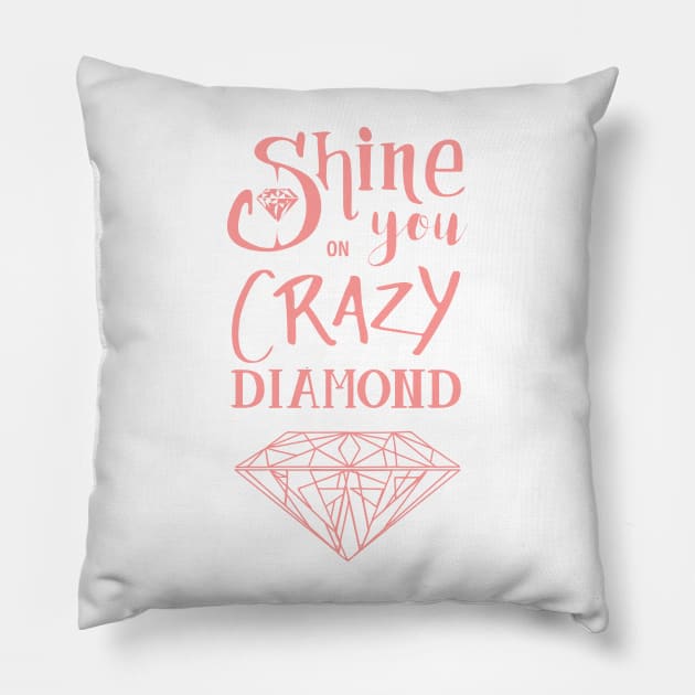 Shine on you crazy diamond - Pink Pillow by Zosmala